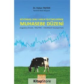 BÜYÜKBAŞ CANLI VARLIK İŞLETMELERINDE MUHASEBE DÜZENI UYGULAMA ÖRNEKLI, TMS/TFRS - VUK/MSUGT KARŞILAŞTIRMALI - HAKAN TAŞTAN