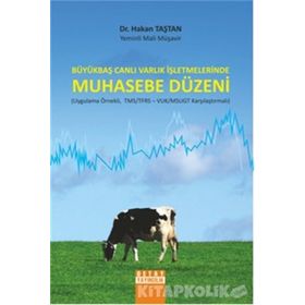 BÜYÜKBAŞ CANLI VARLIK İŞLETMELERINDE MUHASEBE DÜZENI UYGULAMA ÖRNEKLI, TMS/TFRS - VUK/MSUGT KARŞILAŞTIRMALI - HAKAN TAŞTAN
