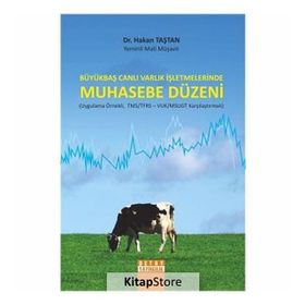 BÜYÜKBAŞ CANLI VARLIK İŞLETMELERINDE MUHASEBE DÜZENI UYGULAMA ÖRNEKLI, TMS/TFRS - VUK/MSUGT KARŞILAŞTIRMALI - HAKAN TAŞTAN