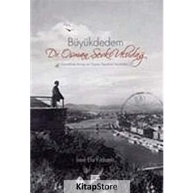BÜYÜKDEDEM DR. OSMAN ŞEVKİ ULUDAĞ ÇANAKKALE SAVAŞI VE VIYANA SEYAHATI GÜNLÜKLERİ - İREM ELA YILDIZELİ