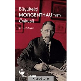 BÜYÜKELÇİ MORGENTHAU'NUN ÖYKÜSÜ - HENRY MORGENTHAU