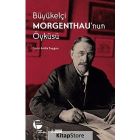 BÜYÜKELÇİ MORGENTHAU'NUN ÖYKÜSÜ - HENRY MORGENTHAU
