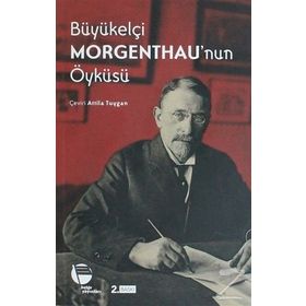 BÜYÜKELÇİ MORGENTHAU'NUN ÖYKÜSÜ - HENRY MORGENTHAU