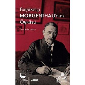 BÜYÜKELÇİ MORGENTHAU'NUN ÖYKÜSÜ - HENRY MORGENTHAU
