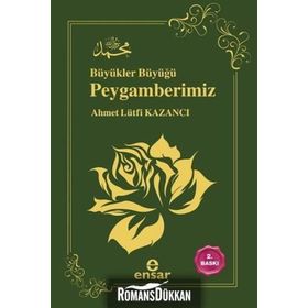 BÜYÜKLER BÜYÜĞÜ PEYGAMBERIMIZ - AHMET LÜTFI KAZANCI