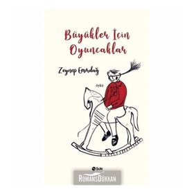 Büyükler İçin Oyuncaklar - Zeynep Emirdağ