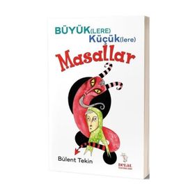 Büyük(lere) Küçük(lere) Masallar - Bülent Tekin