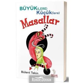 Büyük(lere) Küçük(lere) Masallar - Bülent Tekin