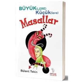 Büyük(lere) Küçük(lere) Masallar - Bülent Tekin