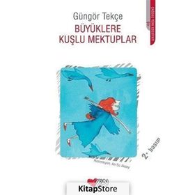 BÜYÜKLERE KUŞLU MEKTUPLAR - GÜNGÖR TEKÇE