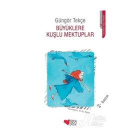 BÜYÜKLERE KUŞLU MEKTUPLAR - GÜNGÖR TEKÇE
