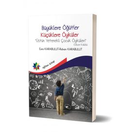 Büyüklere Öğütler Küçüklere Öyküler Üstün Yetenekli Çocuk Öyküleri Eğiten Kitap
