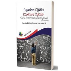 Büyüklere Öğütler Küçüklere Öyküler Üstün Yetenekli Çocuk Öyküleri Eğiten Kitap