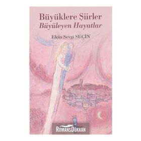 Büyüklere Şiirler Büyüleyen Hayatlar - Elçin Sevgi Suçin