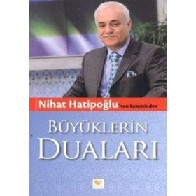 BÜYÜKLERIN DUALARI - NIHAT HATIPOĞLU