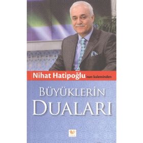 BÜYÜKLERIN DUALARI - NIHAT HATIPOĞLU
