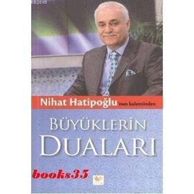 BÜYÜKLERIN DUALARI - NIHAT HATIPOĞLU