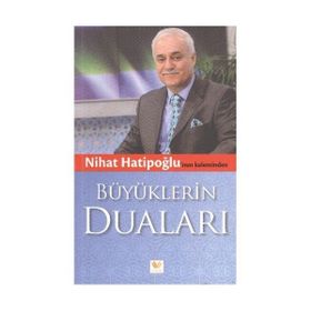 BÜYÜKLERIN DUALARI - NIHAT HATIPOĞLU