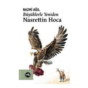 Büyüklerle Yeniden Nasrettin Hoca - Nazmi Ağıl