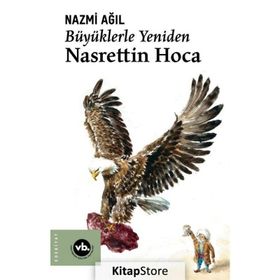 Büyüklerle Yeniden Nasrettin Hoca - Nazmi Ağıl