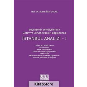 Büyükşehir Belediyelerinin Görev ve Sorumlulukları Bağlamında İstanbul Analizi - 1 - Nusret İlker Çolak