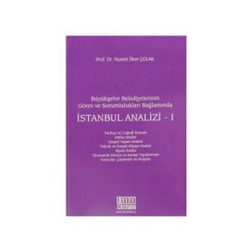 Büyükşehir Belediyelerinin Görev ve Sorumlulukları Bağlamında İstanbul Analizi - 1 - Nusret İlker Çolak