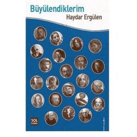 Büyülendiklerim Haydar Ergülen Sol Kültür