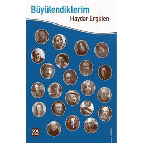 Büyülendiklerim Haydar Ergülen Sol Kültür