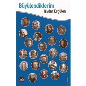 Büyülendiklerim Haydar Ergülen Sol Kültür