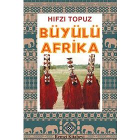 Büyülü Afrika - Hıfzı Topuz