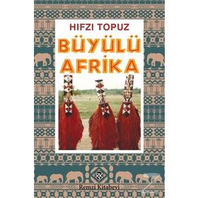 Büyülü Afrika - Hıfzı Topuz