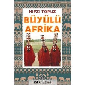 Büyülü Afrika - Hıfzı Topuz