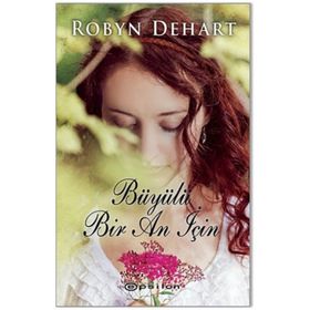 Büyülü Bir An İçin - Robyn Dehart
