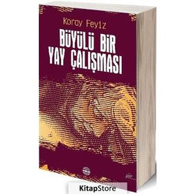 Büyülü Bir Yay Çalışması - Koray Feyiz