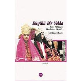 BÜYÜLÜ BIR YOLDA - IŞIL ÖZGENTÜRK