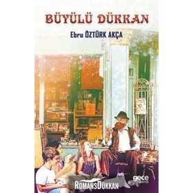 Büyülü Dükkan - Ebru Öztürk Akça