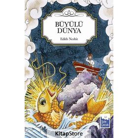 Büyülü Dünya - Edith Nesbit