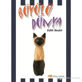 Büyülü Dünya - Edith Nesbit