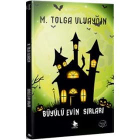 Büyülü Evin Sırları - M. Tolga Uluaydın