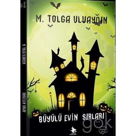 Büyülü Evin Sırları - M. Tolga Uluaydın