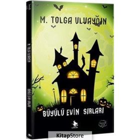 Büyülü Evin Sırları - M. Tolga Uluaydın