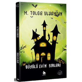 Büyülü Evin Sırları - M. Tolga Uluaydın