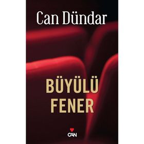 BÜYÜLÜ FENER - CAN DÜNDAR