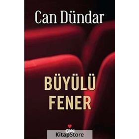 BÜYÜLÜ FENER - CAN DÜNDAR