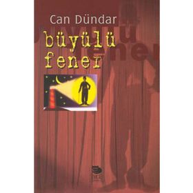BÜYÜLÜ FENER - CAN DÜNDAR