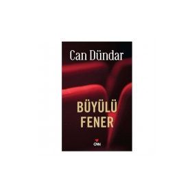 BÜYÜLÜ FENER - CAN DÜNDAR