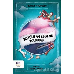 Büyülü Gezegene Yolculuk / Sakura'nın Gizemi 1 / Zeynep Eyüpoğlu / Cezve Çocuk