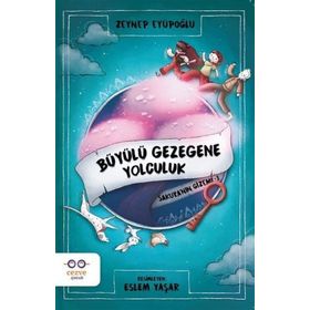 Büyülü Gezegene Yolculuk / Sakura'nın Gizemi 1 / Zeynep Eyüpoğlu / Cezve Çocuk