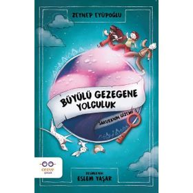 Büyülü Gezegene Yolculuk / Sakura'nın Gizemi 1 / Zeynep Eyüpoğlu / Cezve Çocuk