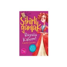 Büyülü Kalem!-Sihirli Günlük-Carolin Luciani
